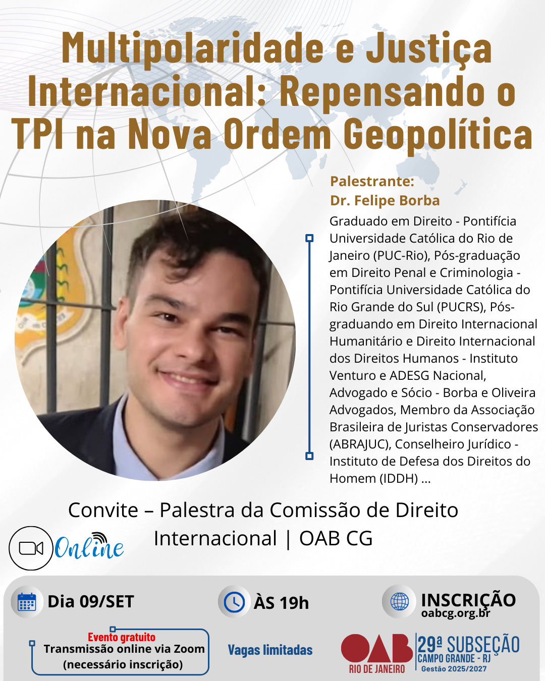Dia 09 de Setembro - Multipolaridade e Justiça Internacional: Repensando o TPI na Nova Ordem Geopolítica Dia 09 de Setembro - Multipolaridade e Justiça Internacional: Repensando o TPI na Nova Ordem Geopolítica