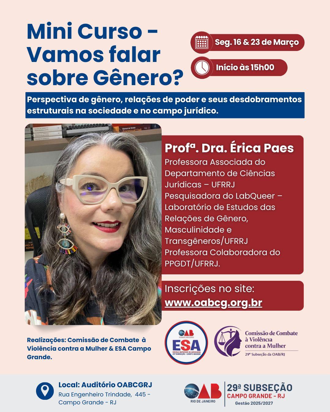 Dia 16 e 23 de março (segunda - feira) - Mini Curso, vamos falar sobre gênero?  das 15h às 18h, no auditório da OAB Campo Grande