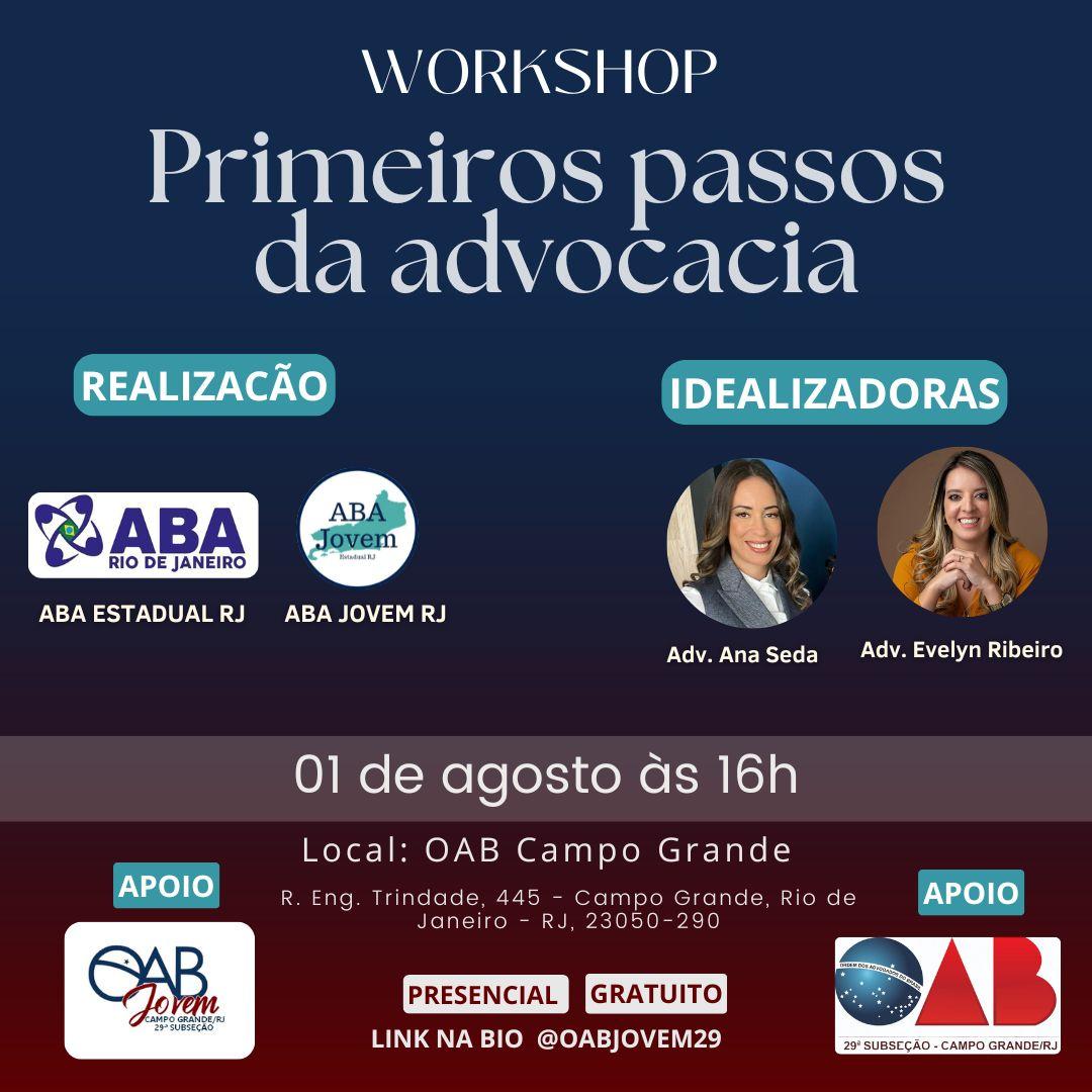 Dia 01 de agosto Workshop: Primeiros Passos na Advocacia ( Esgotando 19 vagas ) 
