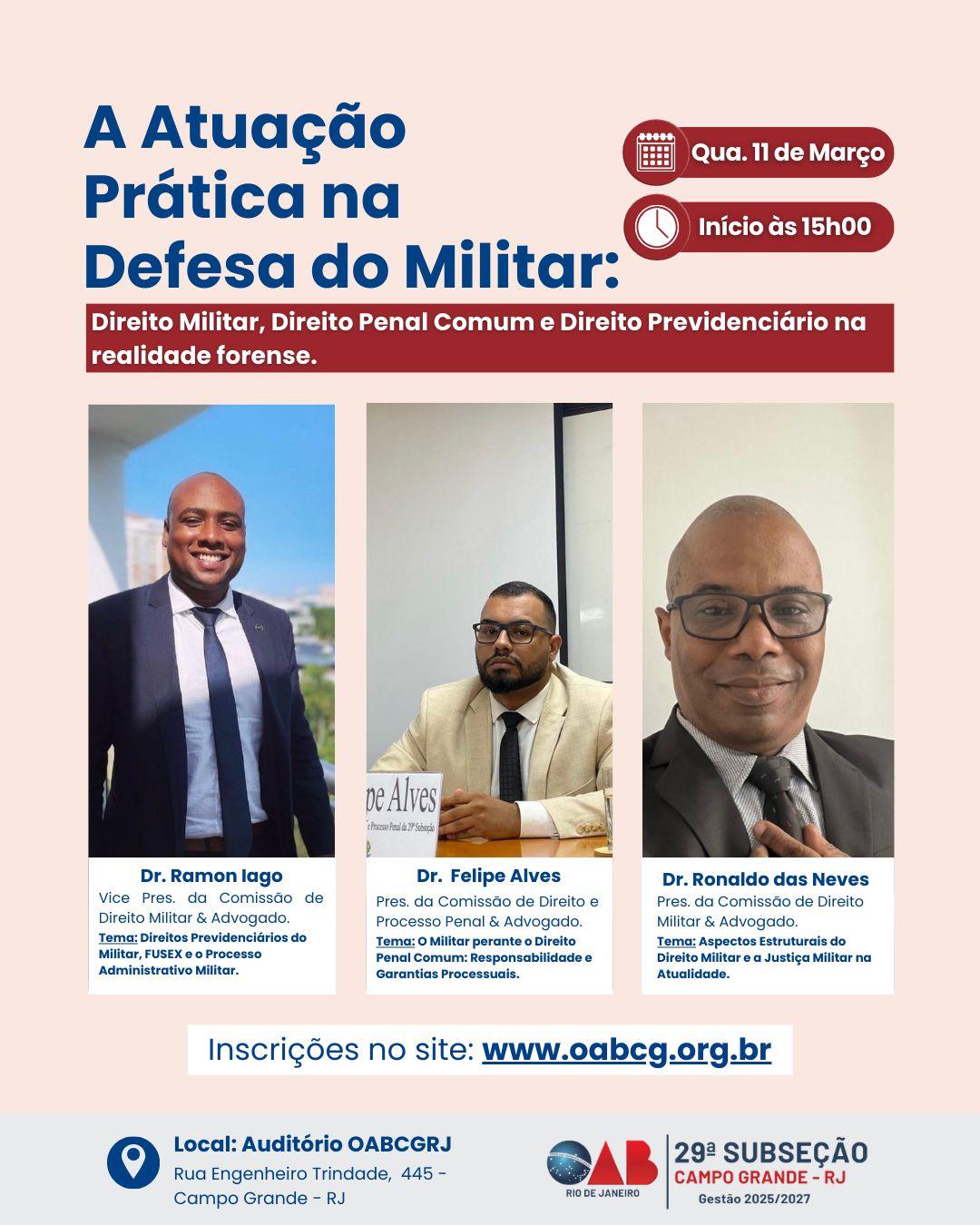 Dia 11/03 (Quarta-feira) – A Atuação Prática na Defesa do Militar, das 15h às 18h, no auditório da OAB Campo Grande.