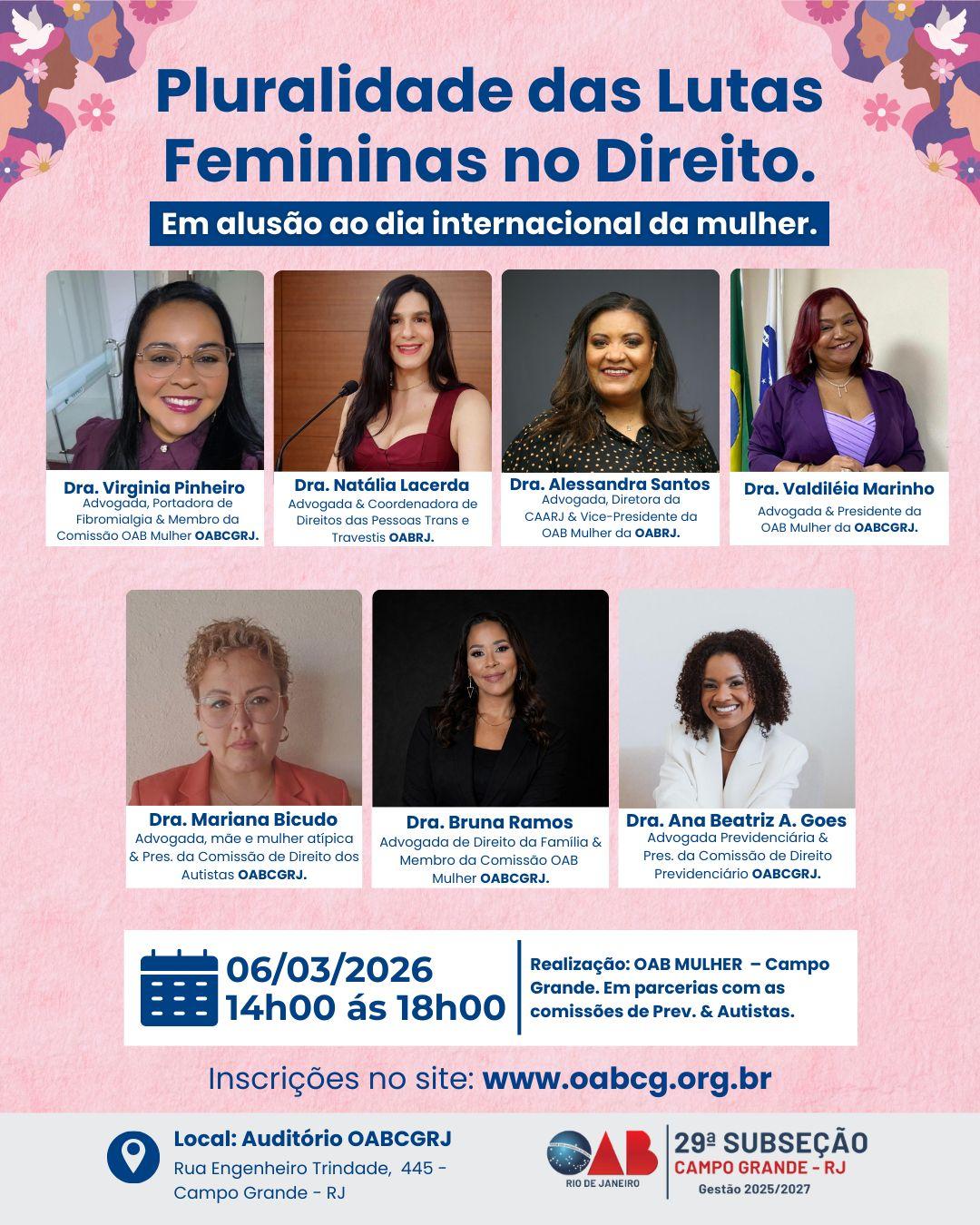 Dia  06/03 (Sexta-feira) – Pluralidade nas Lutas Femininas no Direito, das 14h às 18h, no auditório da OAB Campo Grande.