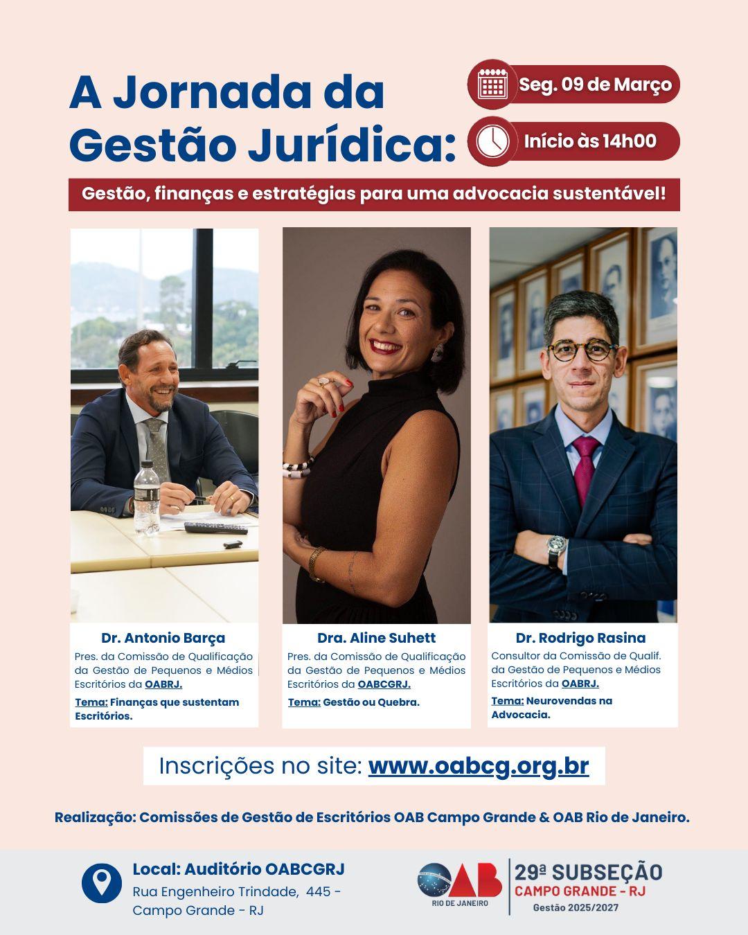 Dia 09/03 (Segunda-feira) – A Jornada da Gestão Jurídica, das 14h às 18h, no auditório da OAB Campo Grande.